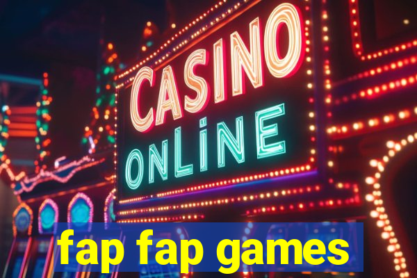 fap fap games